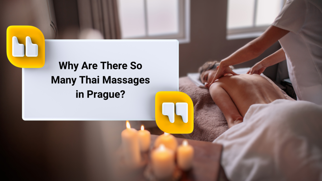 Why Are There So Many Thai Massages in Prague? 1 Why Are There So Many Thai Massages in Prague?