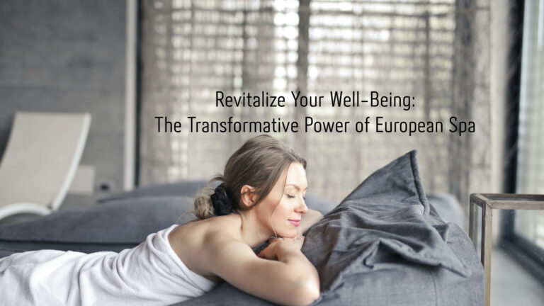 Revitalize Your Well-Being: The Transformative Power of European Spa 54 European spa
