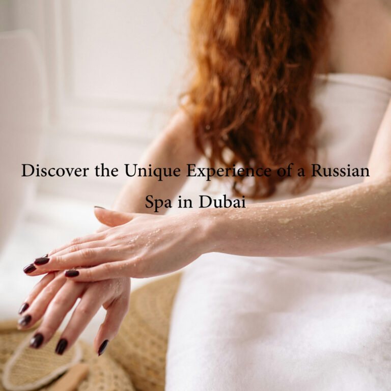 Discover the Unique Experience of a Russian Spa in Dubai 63 Russian spa in Dubai