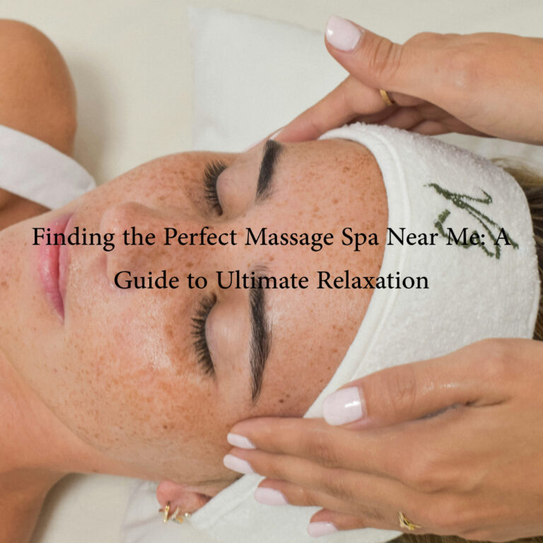 Finding the Perfect Massage Spa Near Me: A Guide to Ultimate Relaxation 62 massage spa near me