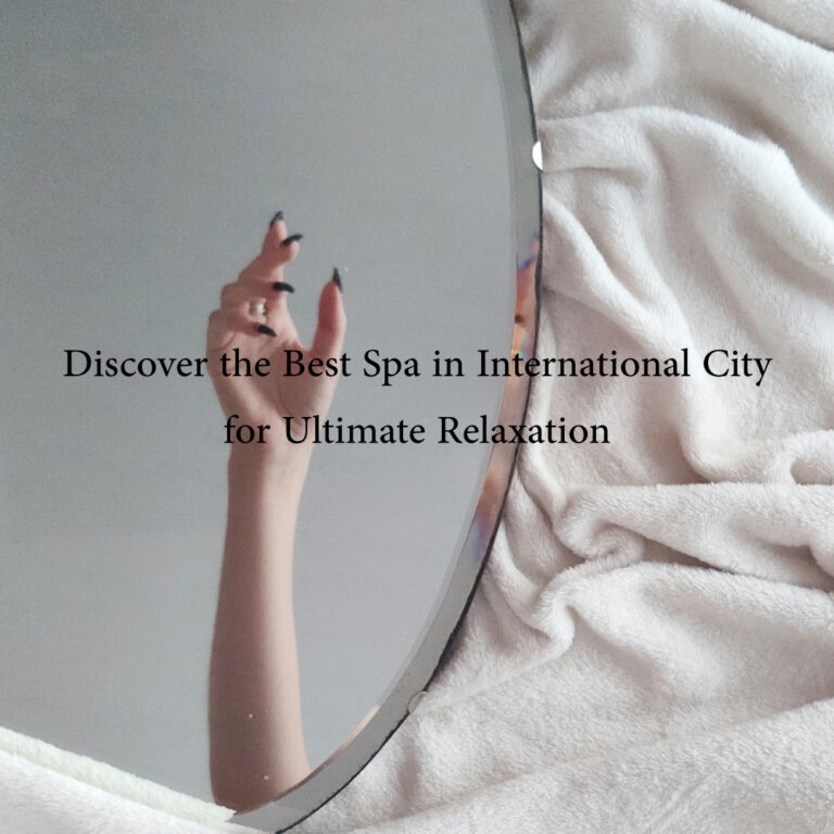 Discover the Best Spa in International City for Ultimate Relaxation 64 spa in International City