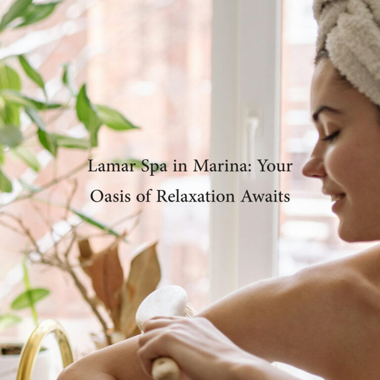 Lamar Spa in Marina: Your Oasis of Relaxation Awaits 60 Spa in Marina